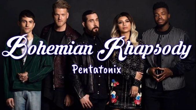 Pentatonix Bohemian Rhapsody Queen