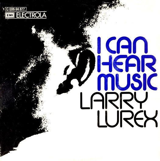 Larry Lurex - I Can Hear Music