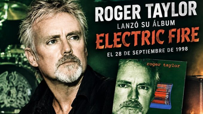 Roger Taylor y la portada de Electric Fire, publicado el 28 de septiembre de 1998.